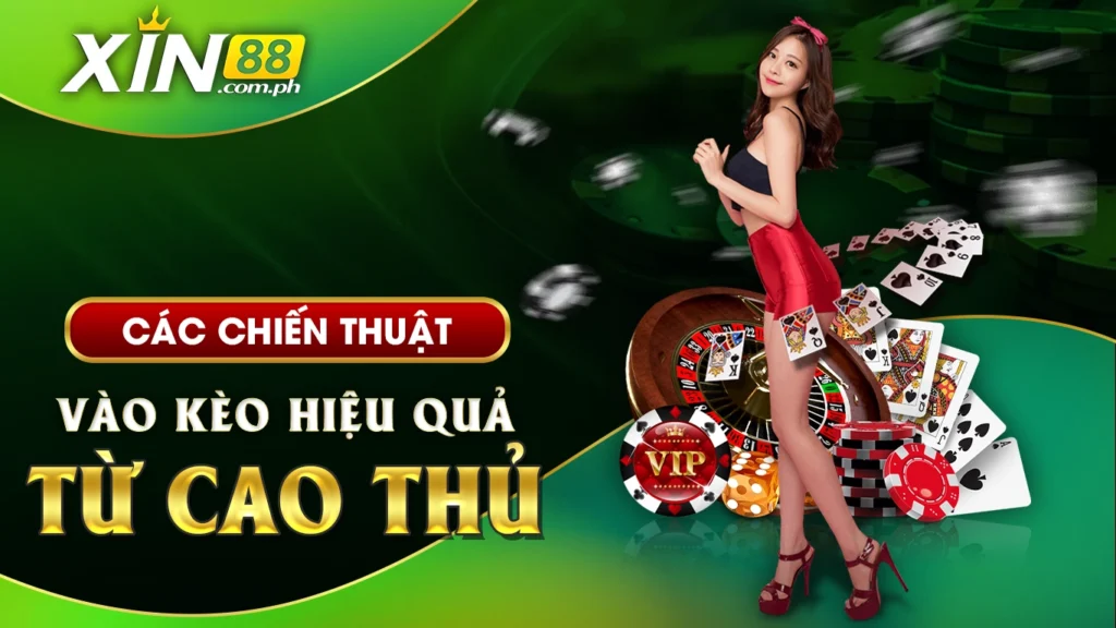 Các chiến thuật vào kèo hiệu quả từ cao thủ