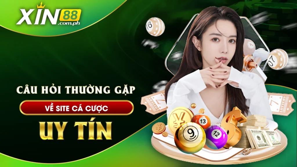 Câu hỏi thường gặp về site cá cược uy tín