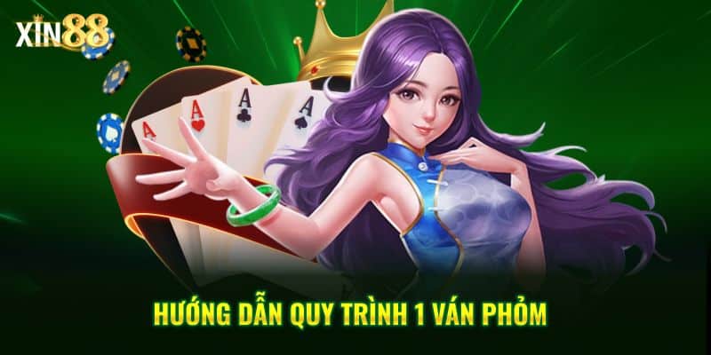 Cách chơi Phỏm tại Xin88 – Chiến thuật và kinh nghiệm hay 4 cách chơi phỏm 4