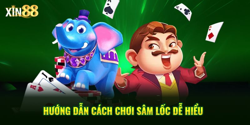 Cách chơi Sâm lốc Tại Xin88 - Luật chơi và chiến thuật 3 Cách chơi sâm lốc 3