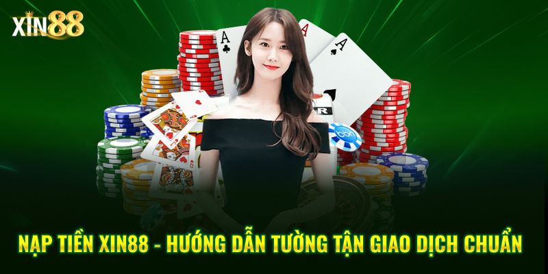 Nạp tiền Xin88 1